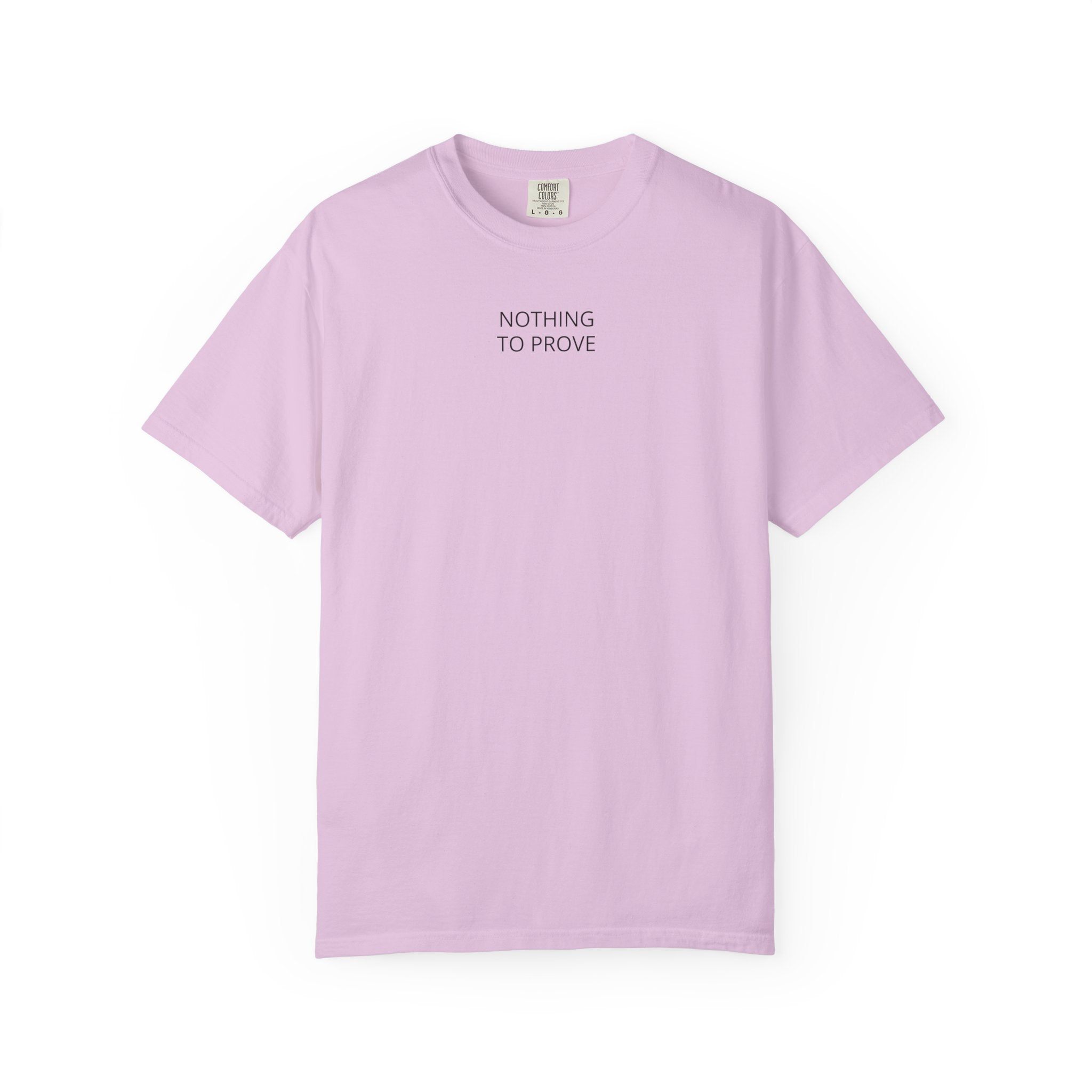 Nothing To Prove T-Shirt — Minimalist Motivational Tee