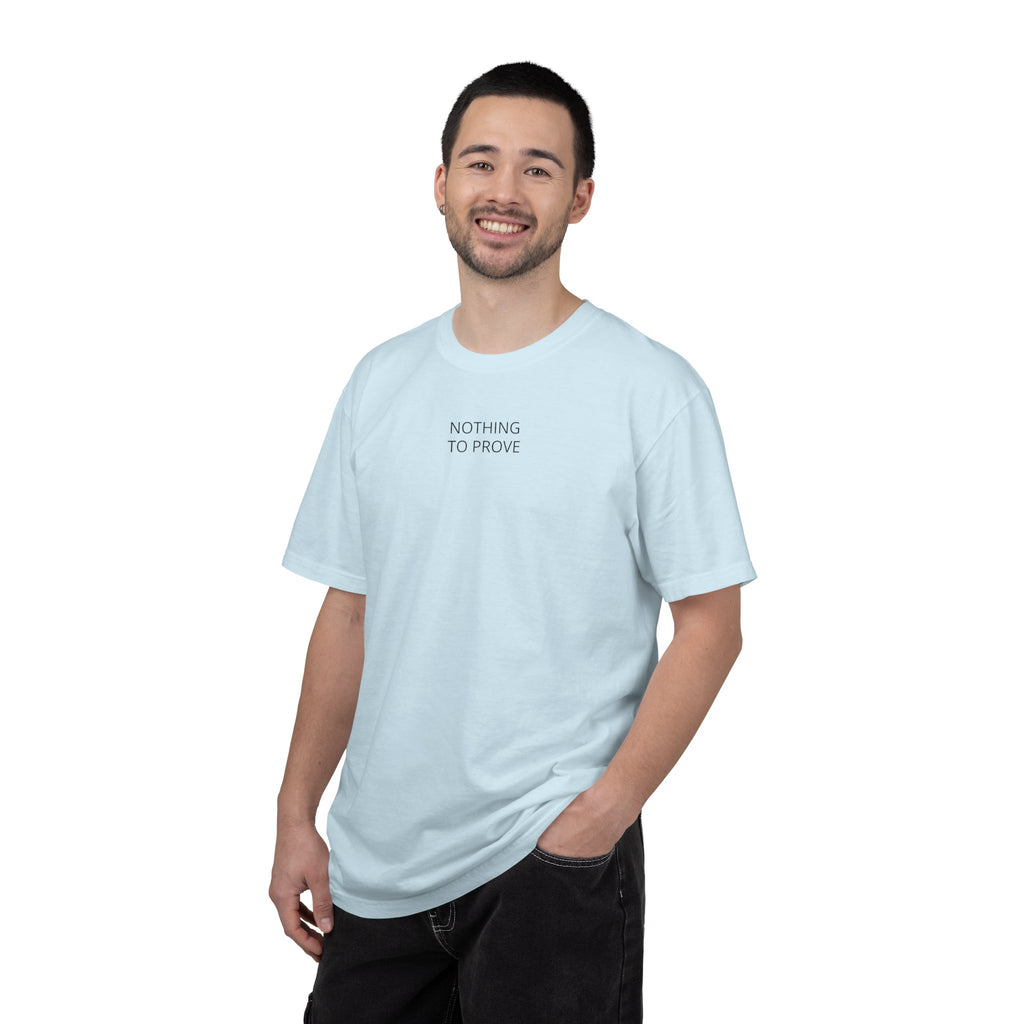 Nothing To Prove T-Shirt — Minimalist Motivational Tee