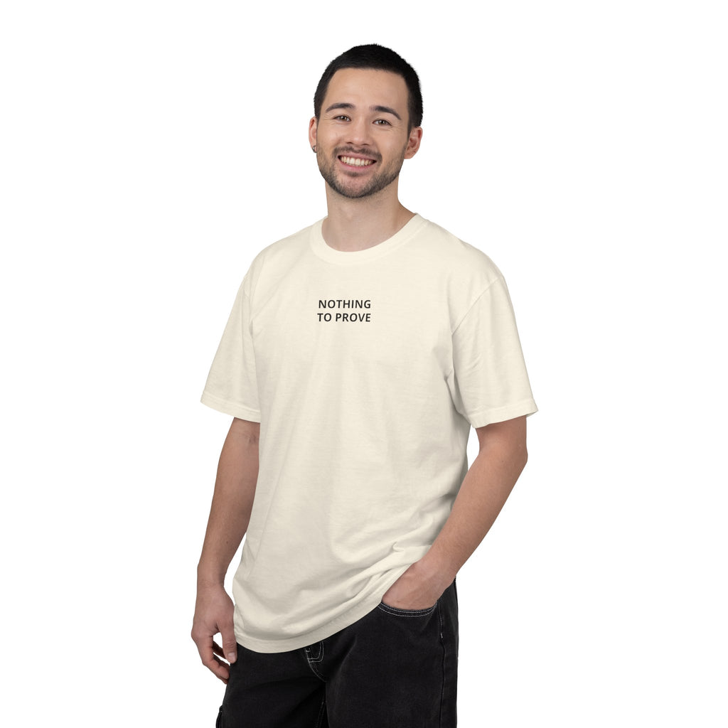 Nothing To Prove T-Shirt — Minimalist Motivational Tee