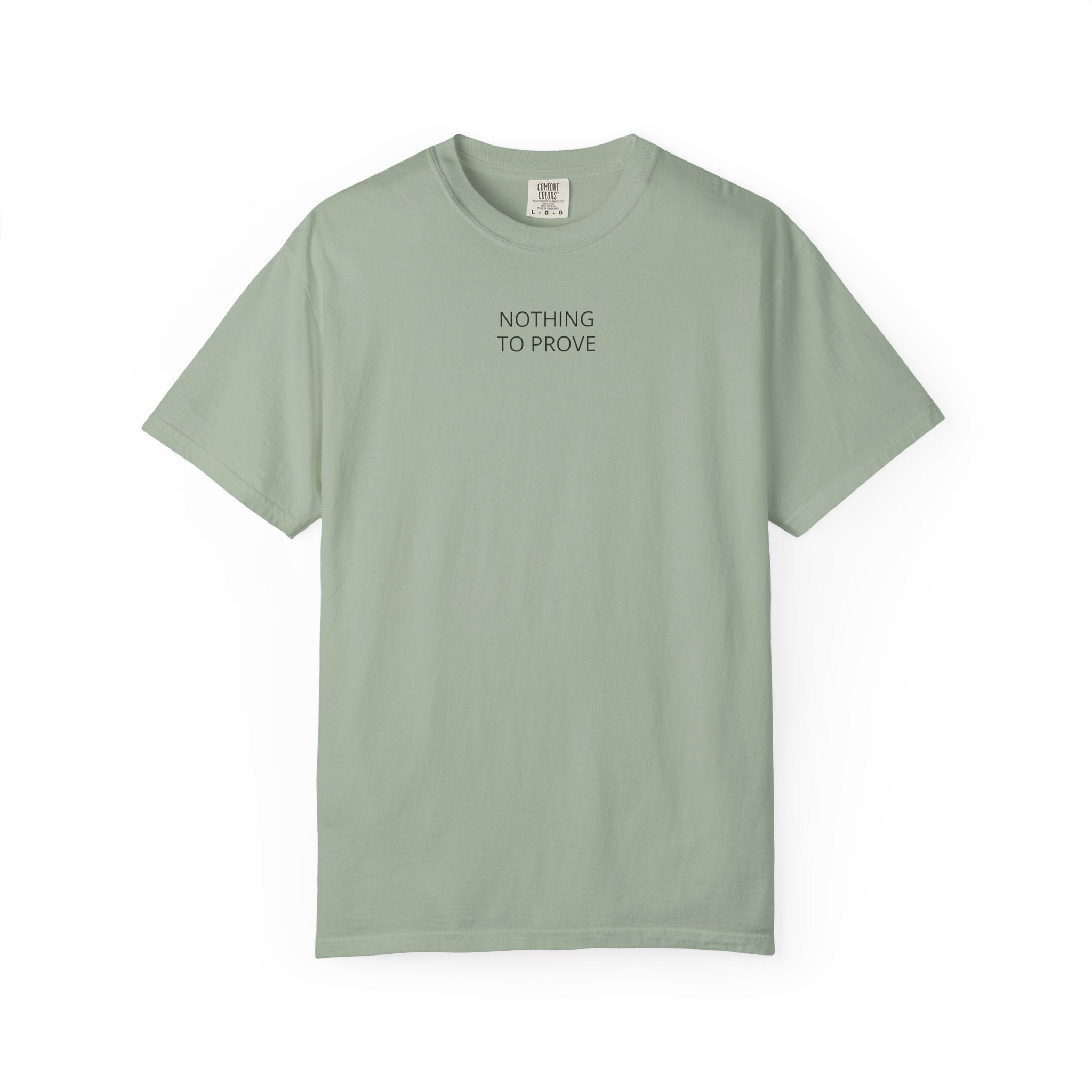 Nothing To Prove T-Shirt — Minimalist Motivational Tee