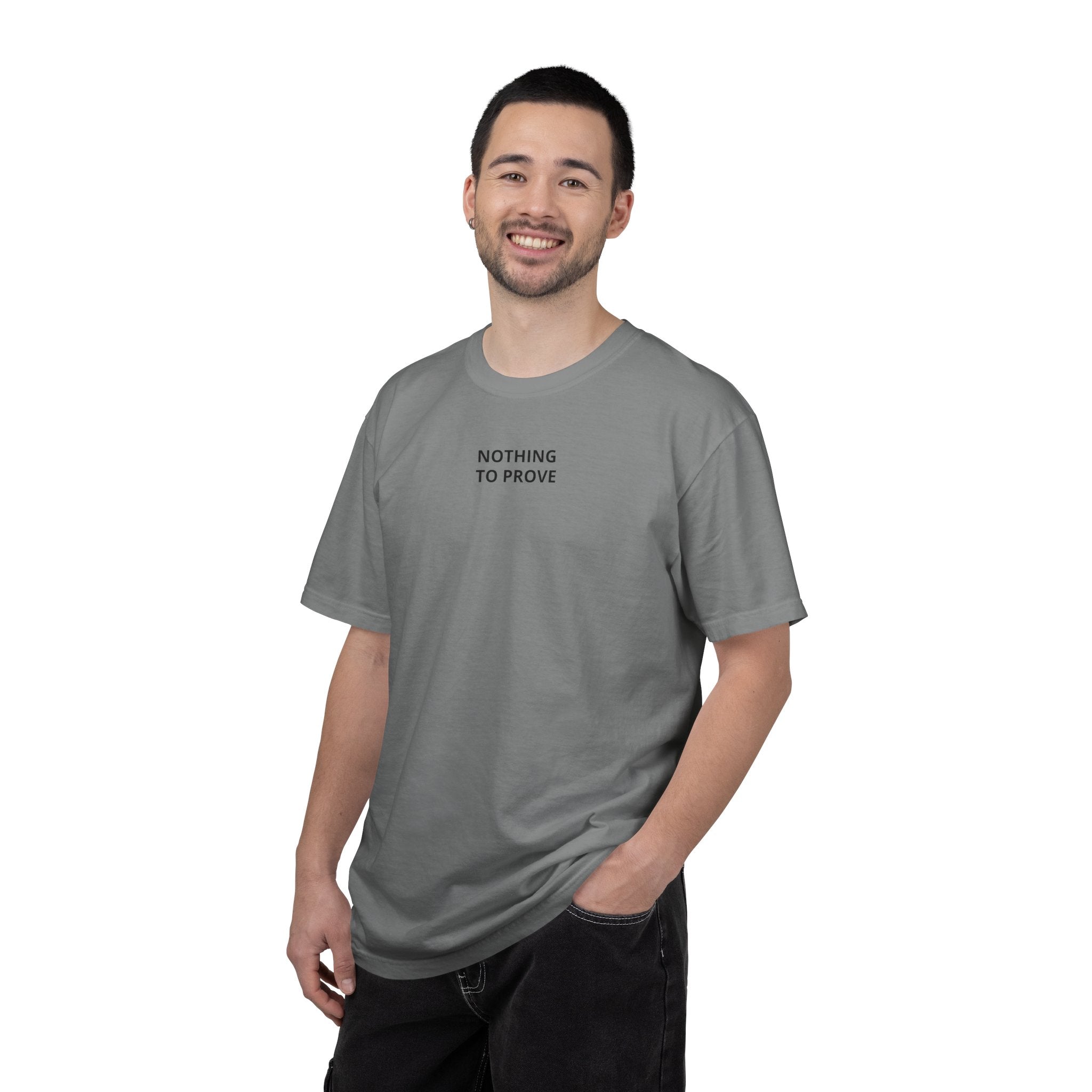 Nothing To Prove T-Shirt — Minimalist Motivational Tee